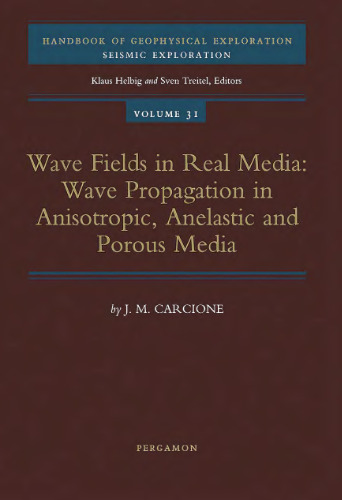 Wave fields in real media: wave propagation in anisotropic, anelastic, and porous media