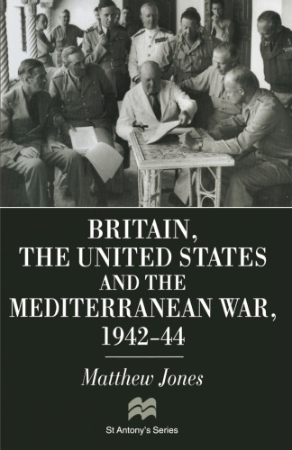 Britain, the United States and the Mediterranean War, 1942–44