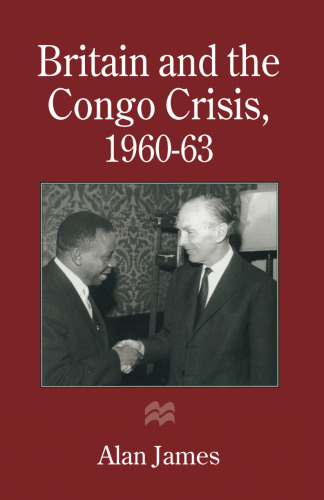 Britain and the Congo Crisis, 1960–63