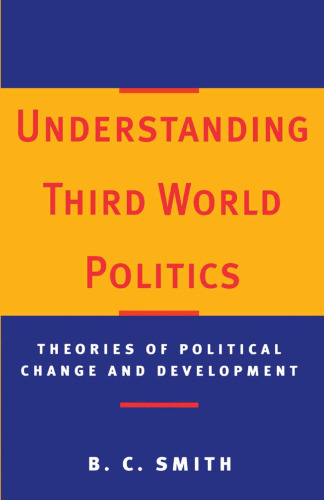 Understanding Third World Politics: Theories of Political Change and Development