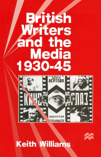 British Writers and the Media, 1930–45