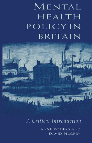 Mental Health Policy in Britain: A Critical Introduction