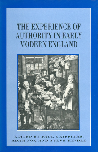 The Experience of Authority in Early Modern England