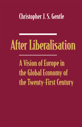After Liberalisation: A Vision of Europe in the Global Economy of the Twenty-First Century