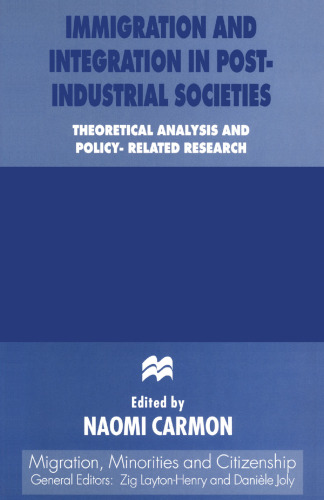 Immigration and Integration in Post-Industrial Societies: Theoretical Analysis and Policy-Related Research