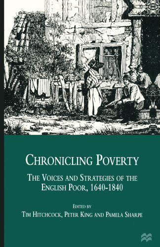 Chronicling Poverty: The Voices and Strategies of the English Poor, 1640–1840