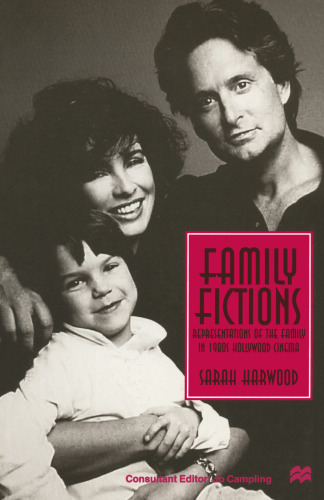 Family Fictions: Representations of the Family in 1980s Hollywood Cinema