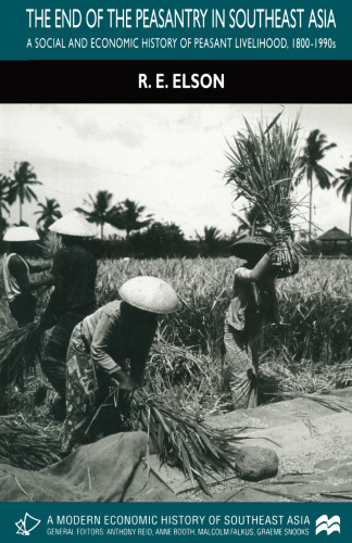 The End of the Peasantry in Southeast Asia: A Social and Economic History of Peasant Livelihood, 1800–1990s