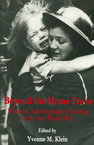 Beyond the Home Front: Women’s Autobiographical Writing of the Two World Wars