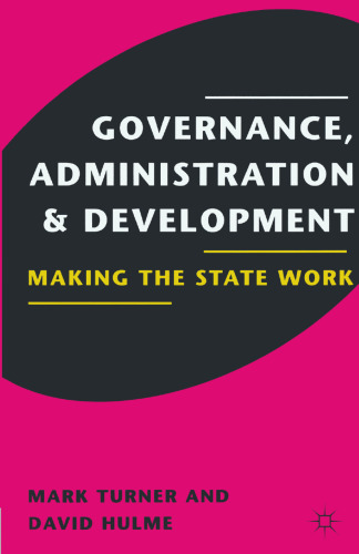Governance, Administration and Development: Making the State Work