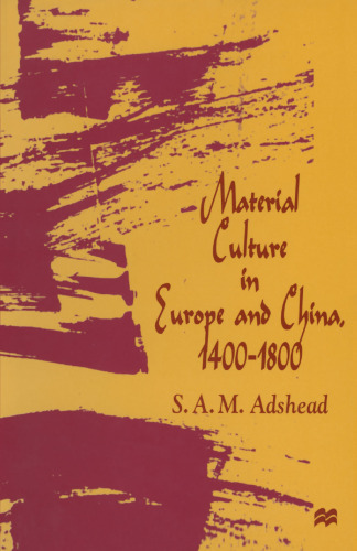 Material Culture in Europe and China, 1400–1800: The Rise of Consumerism