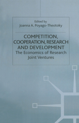 Competition, Cooperation, Research and Development: The Economics of Research Joint Ventures