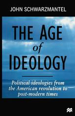 The Age of Ideology: Political Ideologies from the American Revolution to Postmodern Times