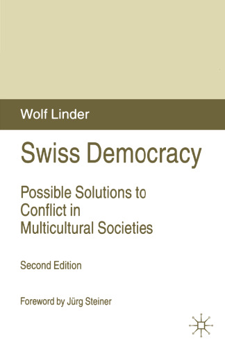 Swiss Democracy: Possible Solutions to Conflict in Multicultural Societies