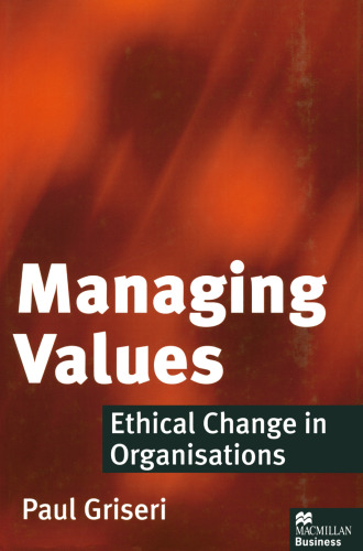Managing Values: Ethical Change in Organisations