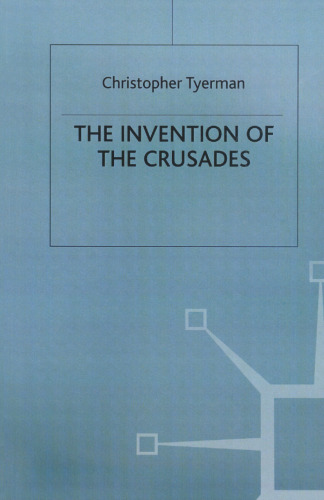 The Invention of the Crusades
