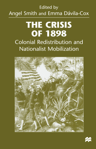 The Crisis of 1898: Colonial Redistribution and Nationalist Mobilization