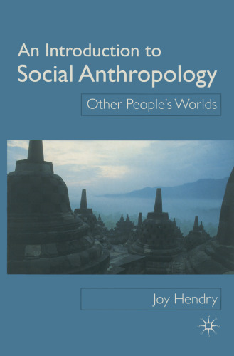 An Introduction to Social Anthropology: Other People’s Worlds