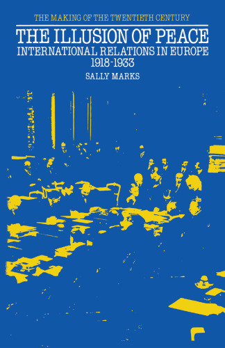 The Illusion of Peace: International Relations in Europe 1918–1933