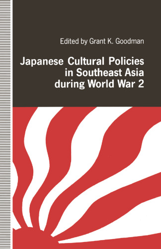 Japanese Cultural Policies in Southeast Asia during World War 2