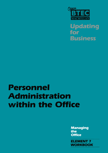 Personnel Administration within the Office: A Workbook designed for use with Managing the Office, Element 7