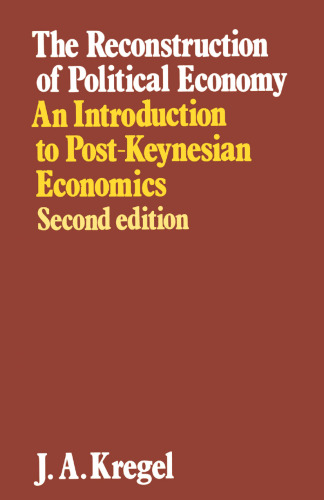 The Reconstruction of Political Economy: An Introduction to Post-Keynesian Economics