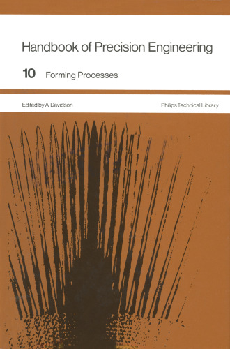 Handbook of Precision Engineering: Volume 10 Forming Processes