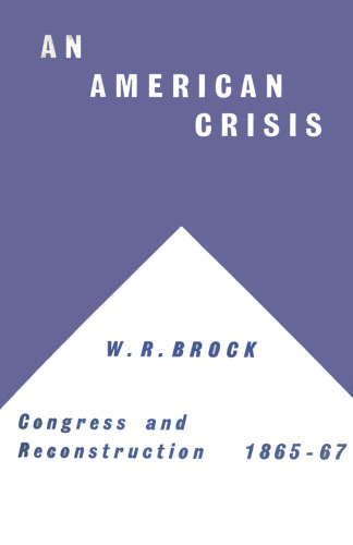 An American Crisis: Congress and Reconstruction 1865–1867