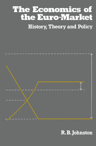 The Economics of the Euro-Market: History, Theory and Policy