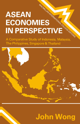 ASEAN Economies in Perspective: A Comparative Study of Indonesia, Malaysia, the Philippines, Singapore and Thailand