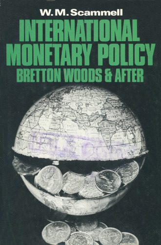 International Monetary Policy: Bretton Woods & After