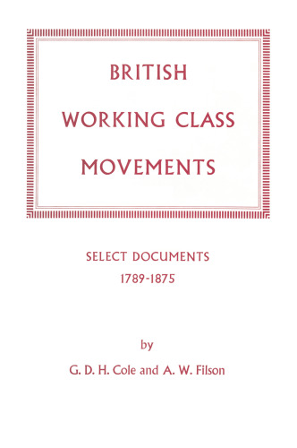 British Working Class Movements: Select Documents 1789–1875