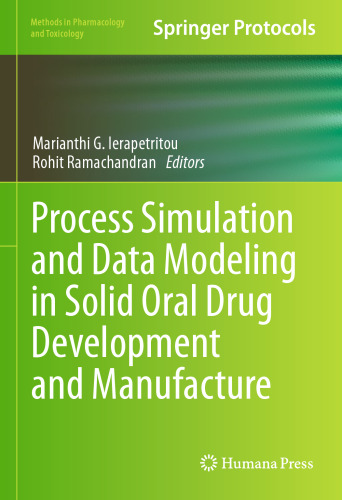Process Simulation and Data Modeling in Solid Oral Drug Development and Manufacture