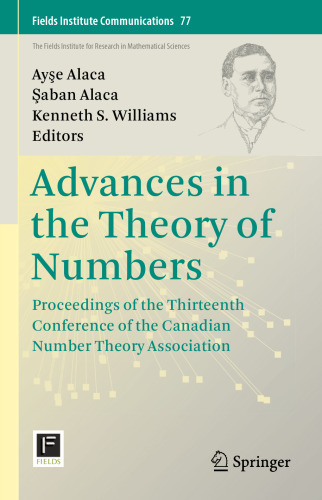 Advances in the Theory of Numbers: Proceedings of the Thirteenth Conference of the Canadian Number Theory Association
