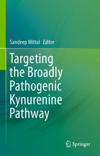 Targeting the Broadly Pathogenic Kynurenine Pathway