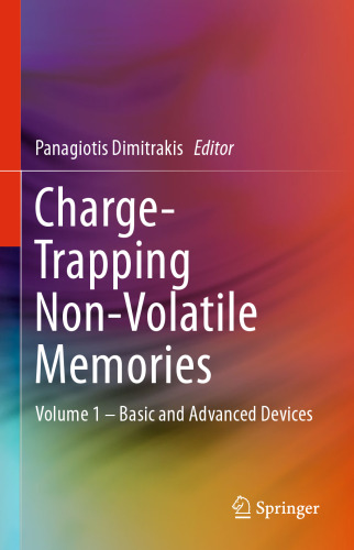 Charge-Trapping Non-Volatile Memories: Volume 1 – Basic and Advanced Devices
