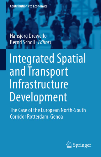 Integrated Spatial and Transport Infrastructure Development: The Case of the European North-South Corridor Rotterdam-Genoa