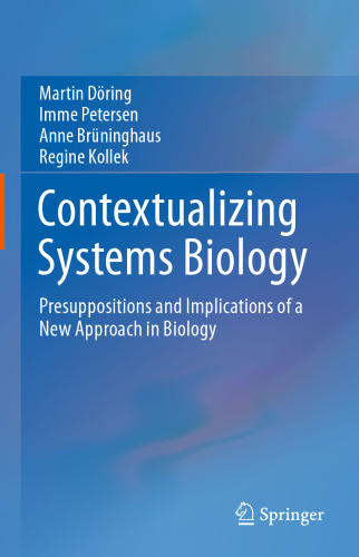 Contextualizing Systems Biology: Presuppositions and Implications of a New Approach in Biology