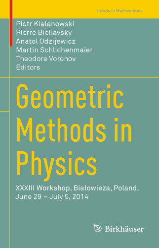 Geometric Methods in Physics: XXXIII Workshop, Białowieża, Poland, June 29 – July 5, 2014