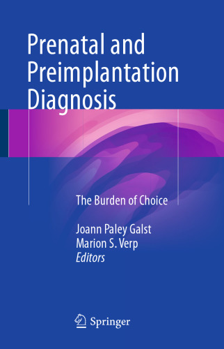 Prenatal and Preimplantation Diagnosis: The Burden of Choice