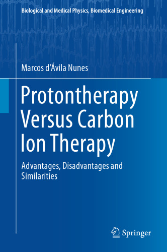 Protontherapy Versus Carbon Ion Therapy: Advantages, Disadvantages and Similarities