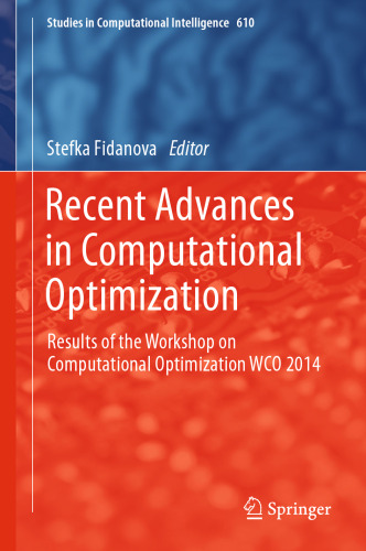 Recent Advances in Computational Optimization: Results of the Workshop on Computational Optimization WCO 2014