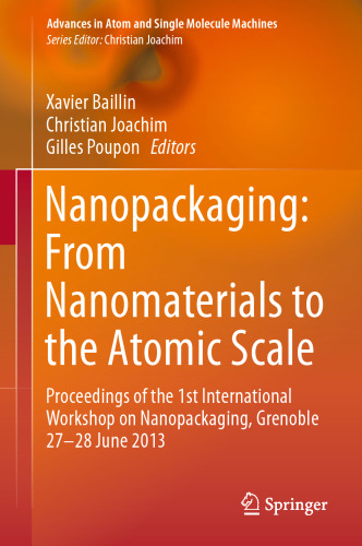 Nanopackaging: From Nanomaterials to the Atomic Scale: Proceedings of the 1st International Workshop on Nanopackaging, Grenoble 27-28 June 2013
