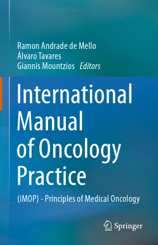 International Manual of Oncology Practice: (iMOP) - Principles of Medical Oncology