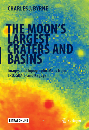 The Moon's Largest Craters and Basins: Images and Topographic Maps from LRO, GRAIL, and Kaguya