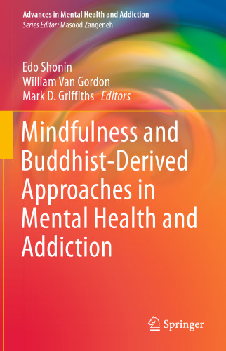 Mindfulness and Buddhist-Derived Approaches in Mental Health and Addiction
