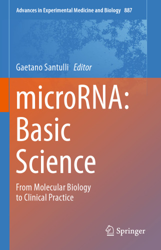 microRNA: Basic Science: From Molecular Biology to Clinical Practice