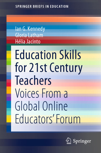 Education Skills for 21st Century Teachers: Voices From a Global Online Educators’ Forum