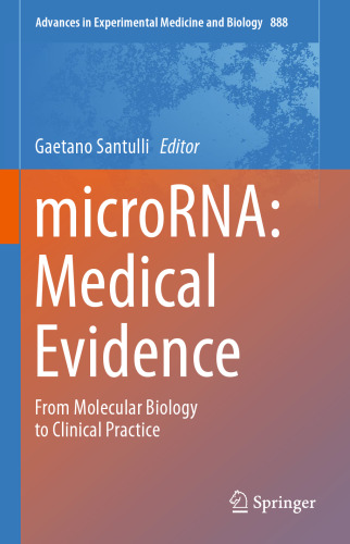 microRNA: Medical Evidence: From Molecular Biology to Clinical Practice