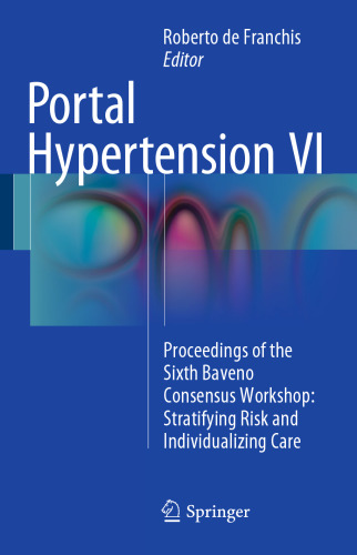 Portal Hypertension VI: Proceedings of the Sixth Baveno Consensus Workshop: Stratifying Risk and Individualizing Care